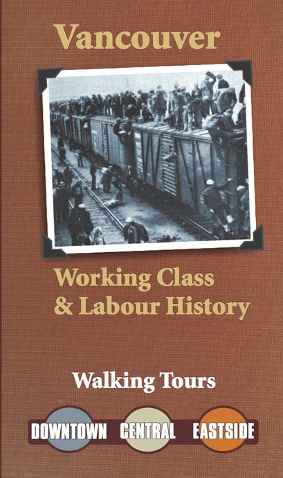 Vancouver Working Class & Labour History Walking Tour Booklet